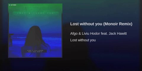 Afgo & Liviu Hodor feat. Jack Hawitt - Lost Without You (Monoir Remix)