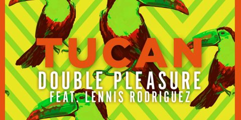 Double Pleasure feat. Lennis Rodriguez - Tucan