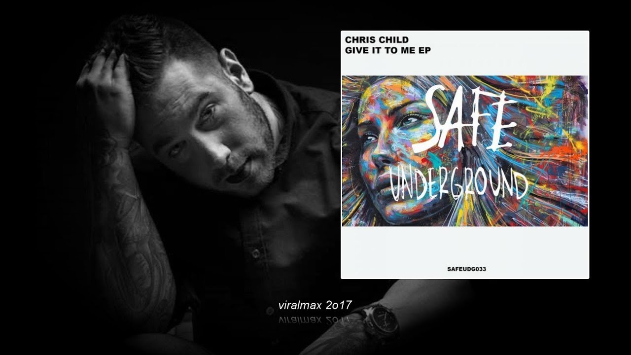 Chris Child - Give It To Me